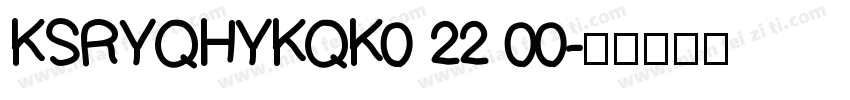 KSRYQHYKQK0 22 00字体转换
